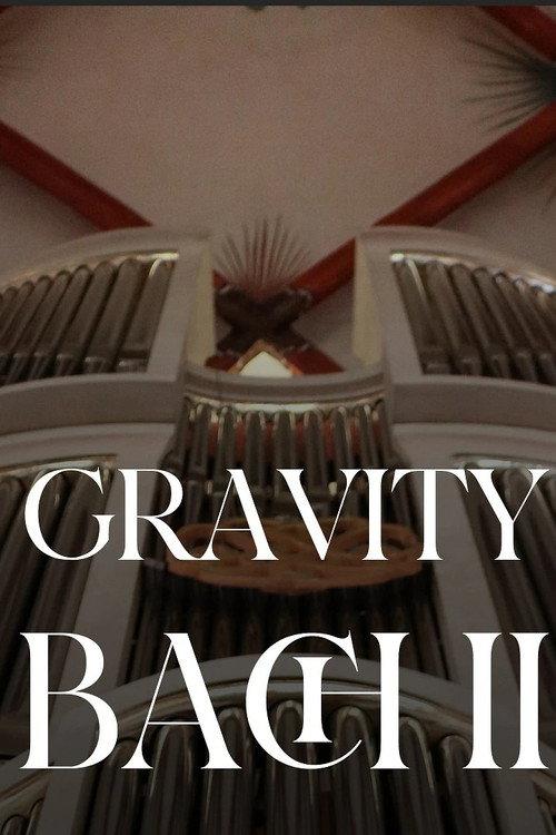 Gravity Bach Complete performance of works for organ - Vol. 2 2025 official movie poster