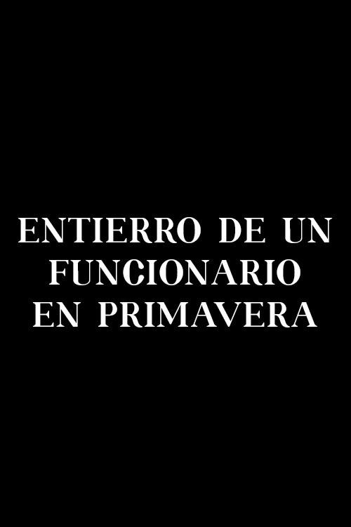 Entierro de un funcionario en primavera 1958 official movie poster