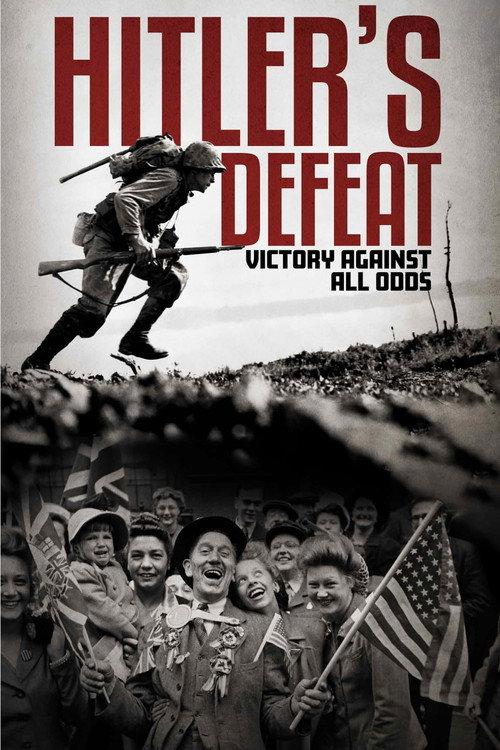 Hitler's Defeat: Victory Against All Odds 2020 official movie poster