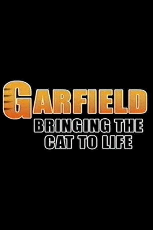Garfield: Bringing the Cat to Life 2004 official movie poster