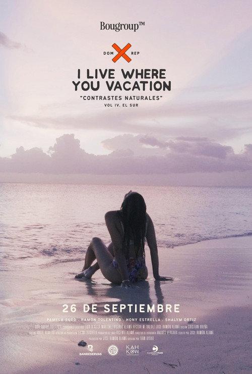 I Live Where You Vacation, Contrastes Naturales Vol. IV. El Sur 2024 official movie poster