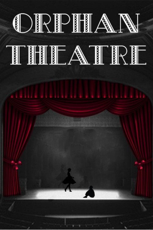 Orphan Theatre 2018 official movie poster