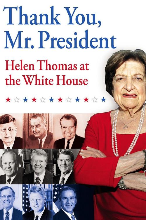 Thank You, Mr. President: Helen Thomas at the White House 2008 official movie poster