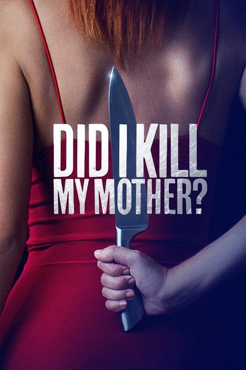 Did I Kill My Mother? 2018 official movie poster