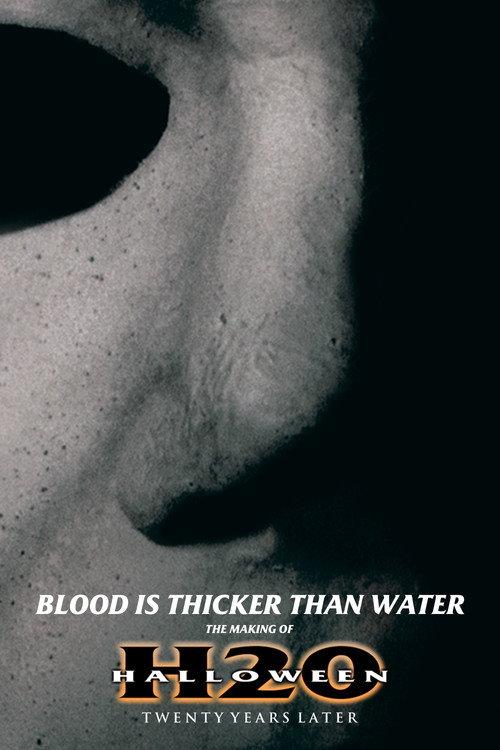 Blood Is Thicker Than Water: The Making of Halloween H20 2013 official movie poster