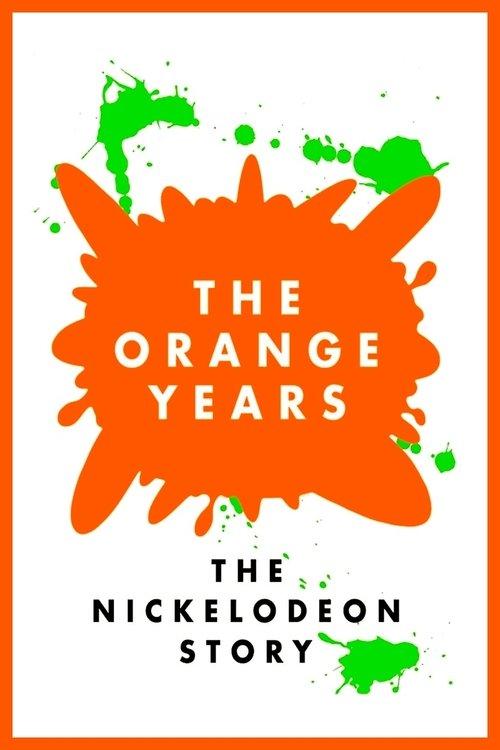 The Orange Years: The Nickelodeon Story 2018 official movie poster