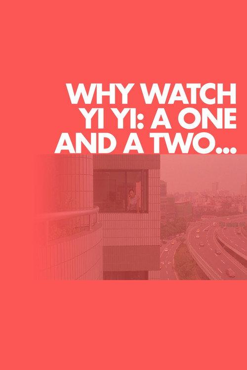 Why Watch Yi Yi: A One and a Two... 2020 official movie poster