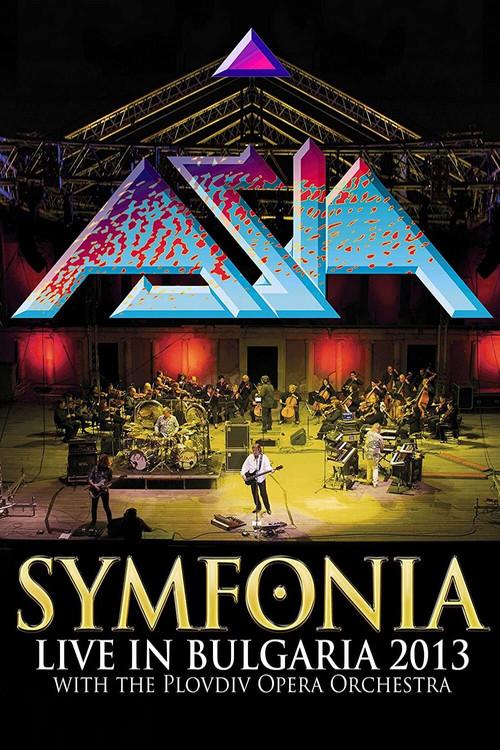 Asia: Symfonia - Live In Bulgaria 2013 2017 official movie poster