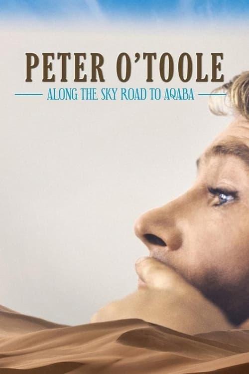Peter O'Toole: Along the Sky Road to Aqaba 2022 official movie poster