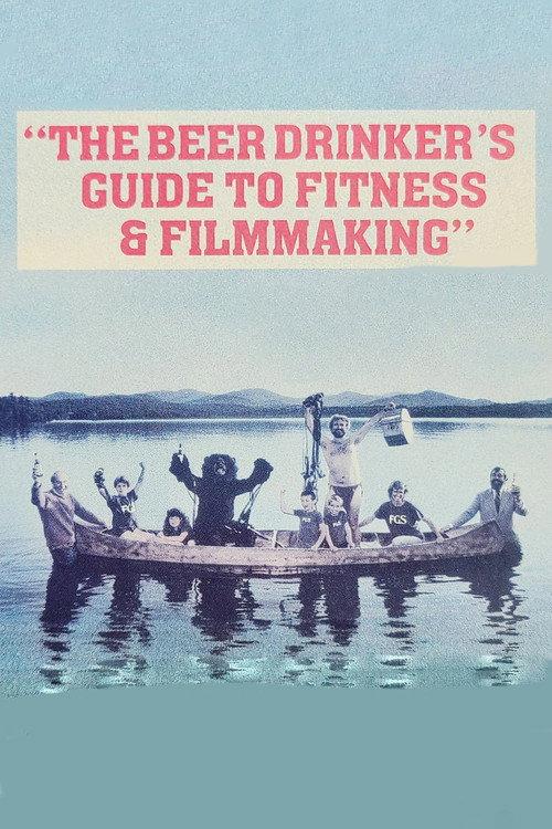 The Beer Drinker's Guide to Fitness and Filmmaking 1987 official movie poster