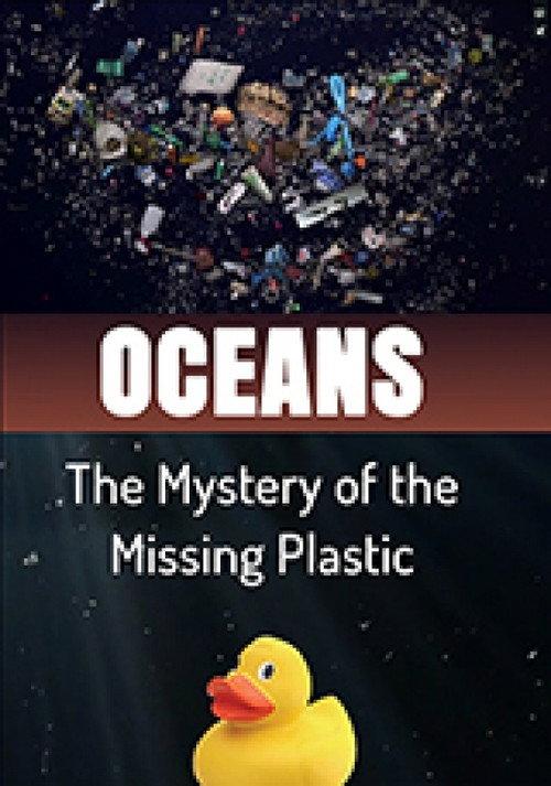 Oceans The Mystery of the Missing Plastic 2016 official movie poster