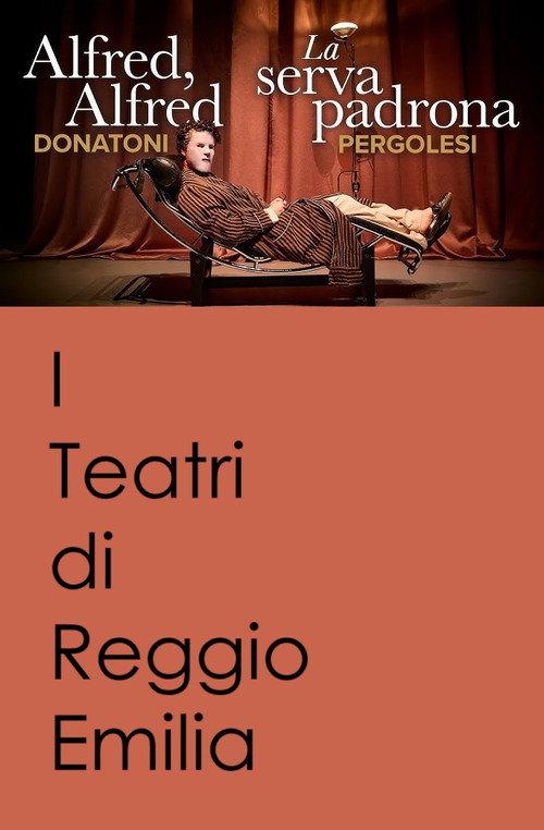 Alfred, Alfred / La Serva Padrona - I Teatri di Reggio Emilia 2024 official movie poster