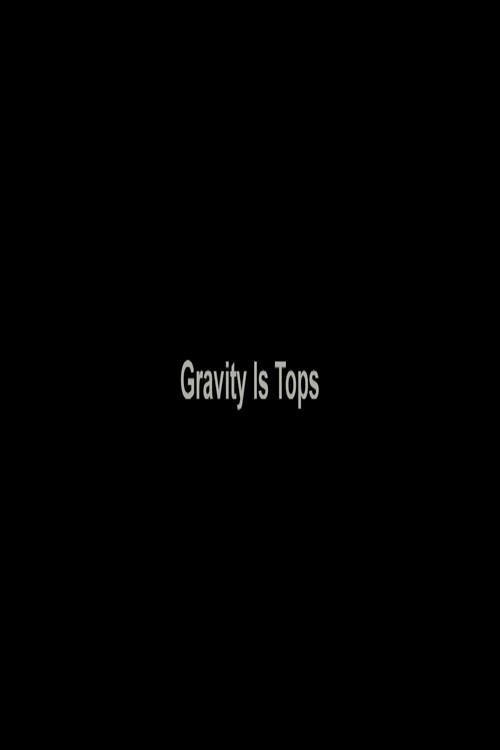 Gravity Is Tops 2009 official movie poster