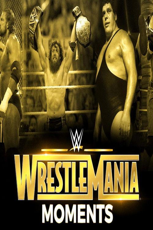 Wrestlemania's Greatest Moments 2018 official movie poster