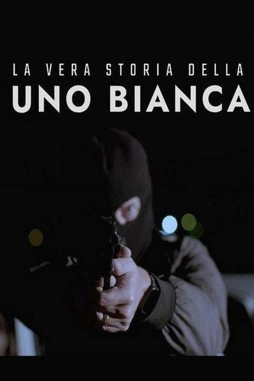 La vera storia della Uno bianca 2021 official movie poster