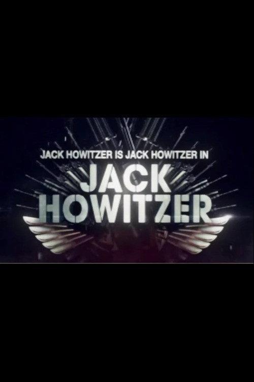 Jack Howitzer 2013 official movie poster