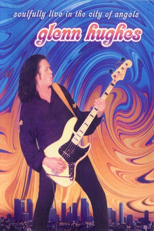 Glenn Hughes: Soulfully Live in the City of Angels 2004 official movie poster