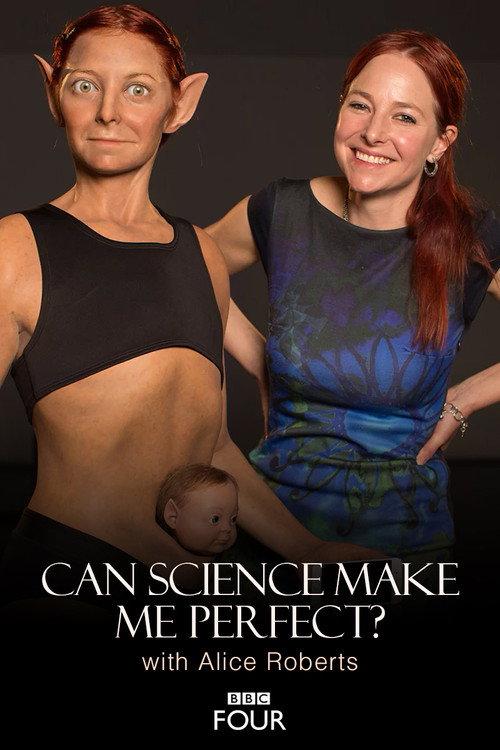 Can Science Make Me Perfect? With Alice Roberts 2018 official movie poster