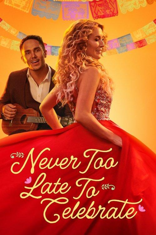 Never Too Late to Celebrate 2023 official movie poster