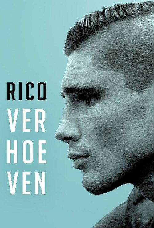 Rico Verhoeven: Vader, Vechtmachine en Wereldkampioen 2017 official movie poster
