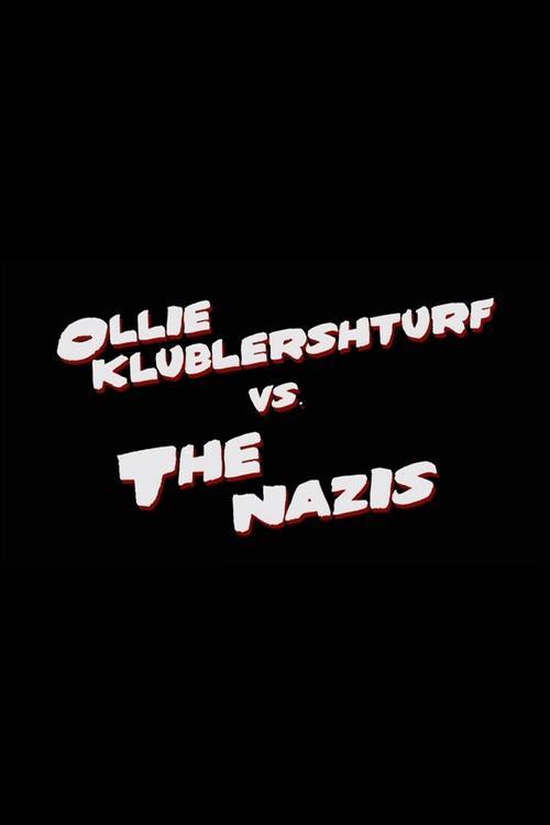 Ollie Klublershturf vs. the Nazis 2010 official movie poster