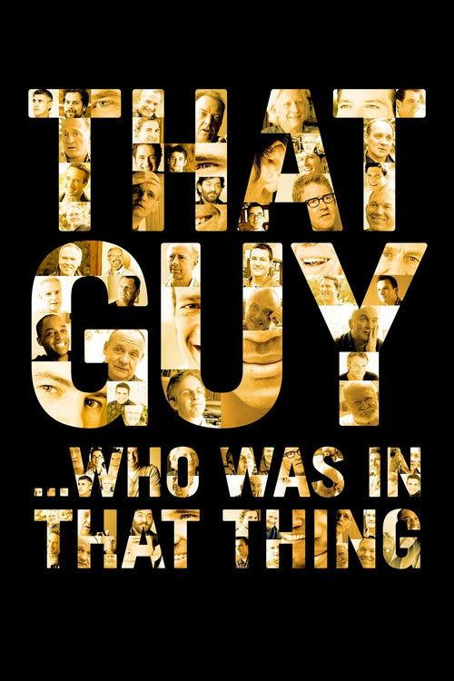 That Guy... Who Was in That Thing 2012 official movie poster