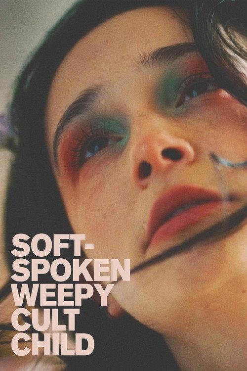 Soft-Spoken Weepy Cult Child official movie poster