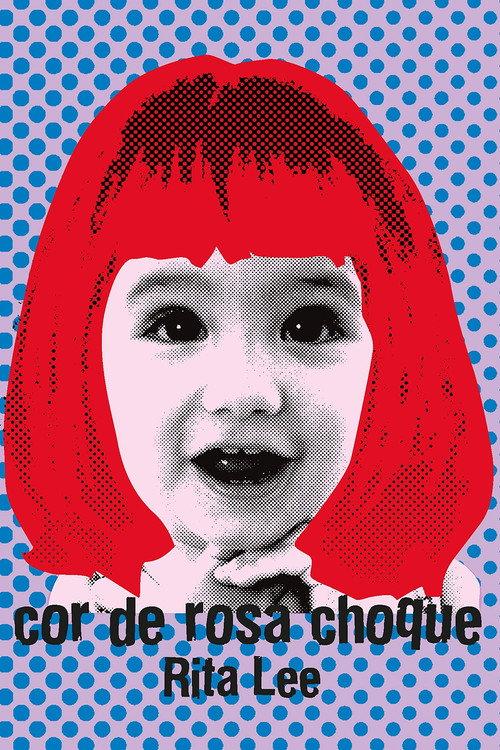 Rita Lee - Biograffiti: Cor de Rosa Choque 2007 official movie poster