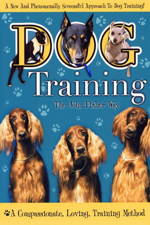 Dog Training the John Fisher Way 2004 official movie poster