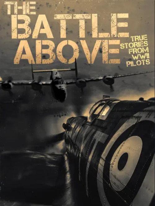The Battle Above: True Stories From WWII Pilots 2020 official movie poster