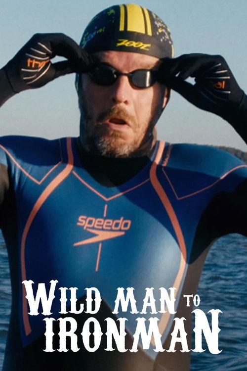 Wild Man to Ironman 2018 official movie poster