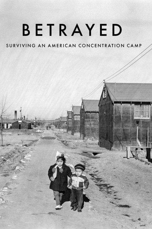 Betrayed: Surviving an American Concentration Camp 2022 official movie poster