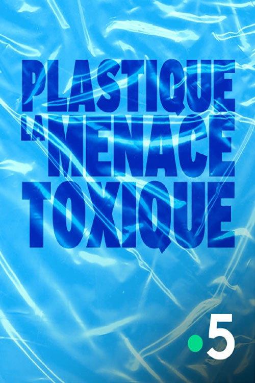 Plastique, la menace toxique 2021 official movie poster