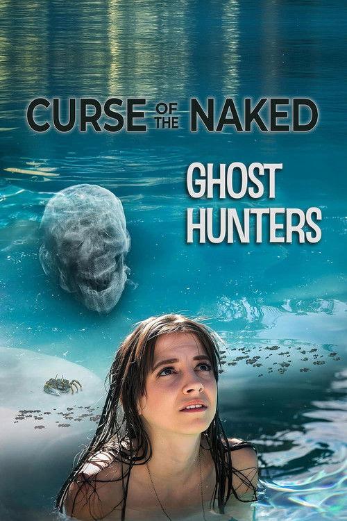 Curse of the Naked Ghost Hunters 2024 official movie poster