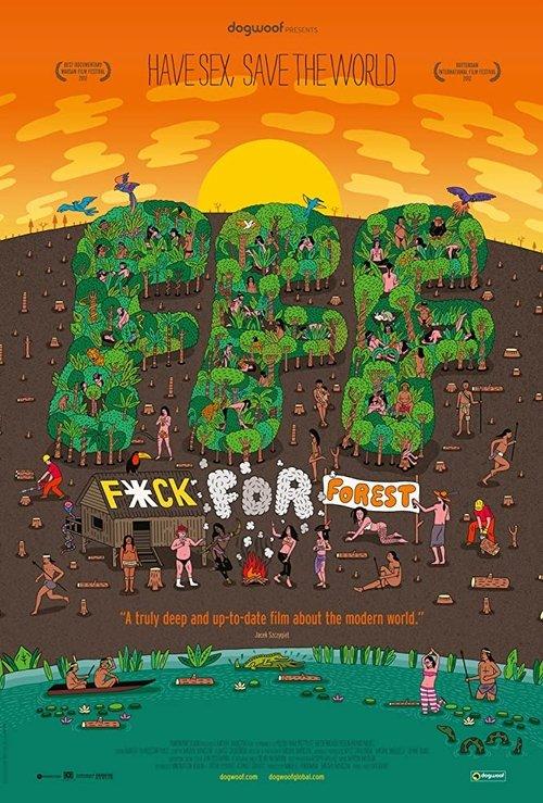 Fuck for Forest 2012 official movie poster
