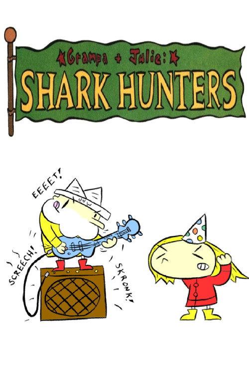 Grampa & Julie: Shark Hunters 2006 official movie poster