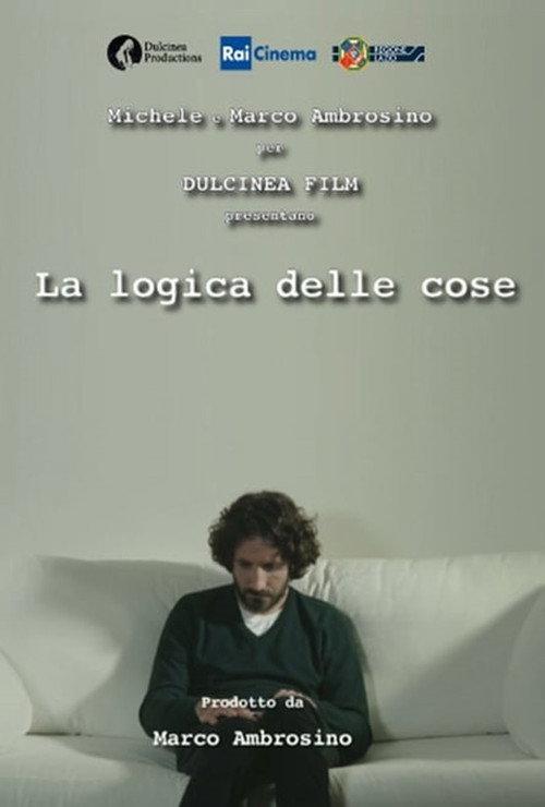 La logica delle cose 2013 official movie poster