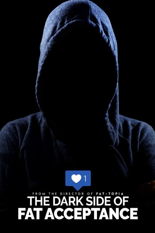 The Dark Side of Fat Acceptance 2020 official movie poster