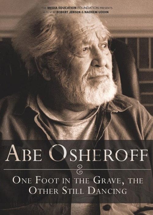 Abe Osheroff: One Foot in the Grave, the Other Still Dancing 2009 official movie poster