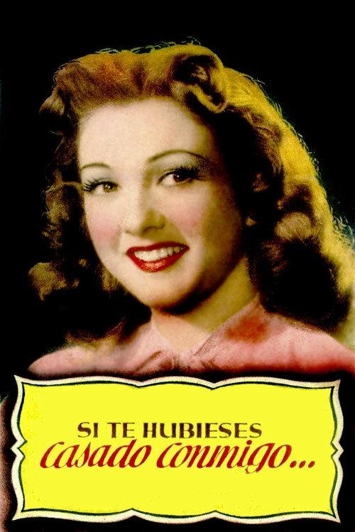 Si te hubieses casado conmigo 1948 official movie poster