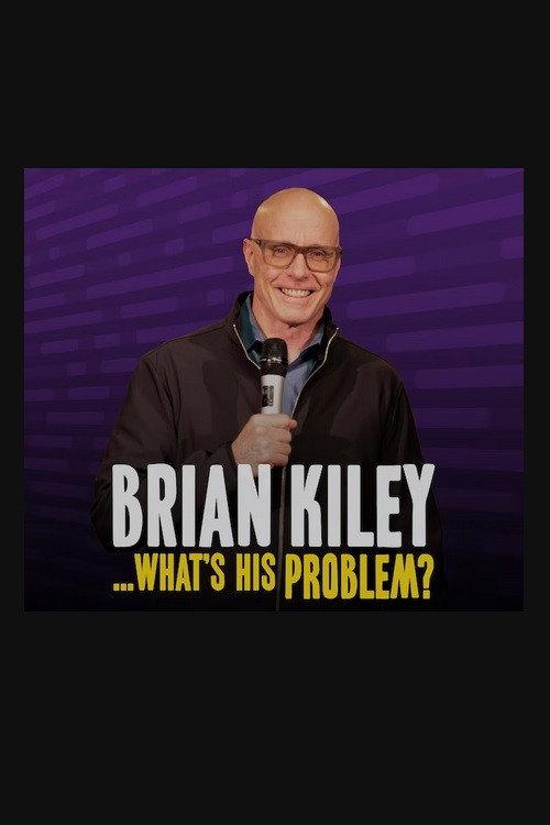 Brian Kiley: What's His Problem? official movie poster