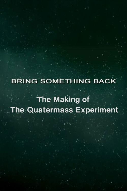 Bring Something Back: The Making of 'The Quatermass Experiment' 2005 official movie poster