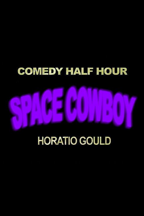Horatio Gould: Space Cowboy 2026 official movie poster