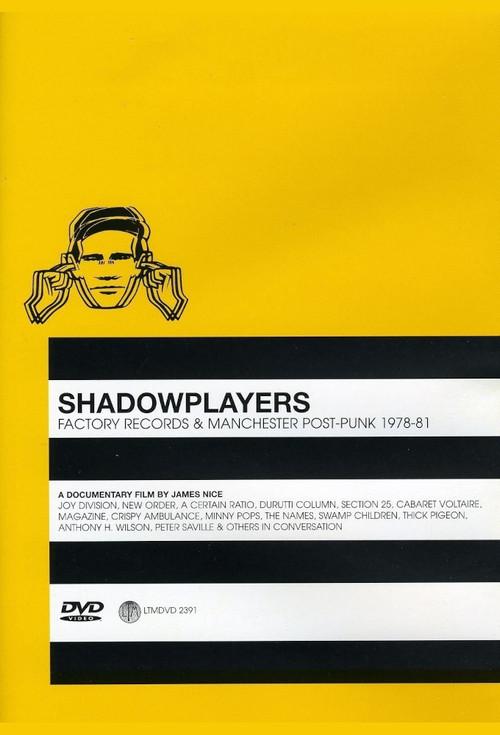 Shadowplayers: Factory Records and Manchester Post-Punk 1978-81 2006 official movie poster
