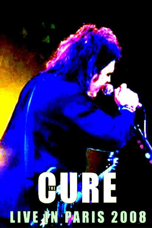 The Cure: Live In Paris 2008 2008 official movie poster