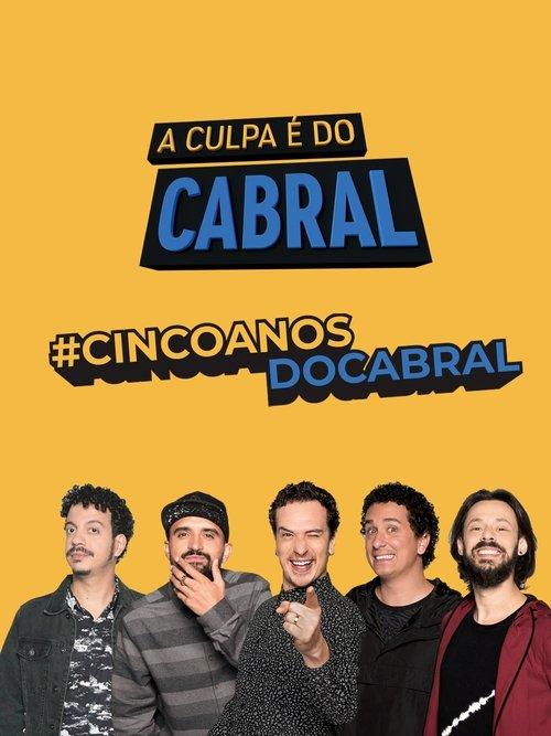 A Culpa é do Cabral - 5 Anos de Zoeira 2021 official movie poster