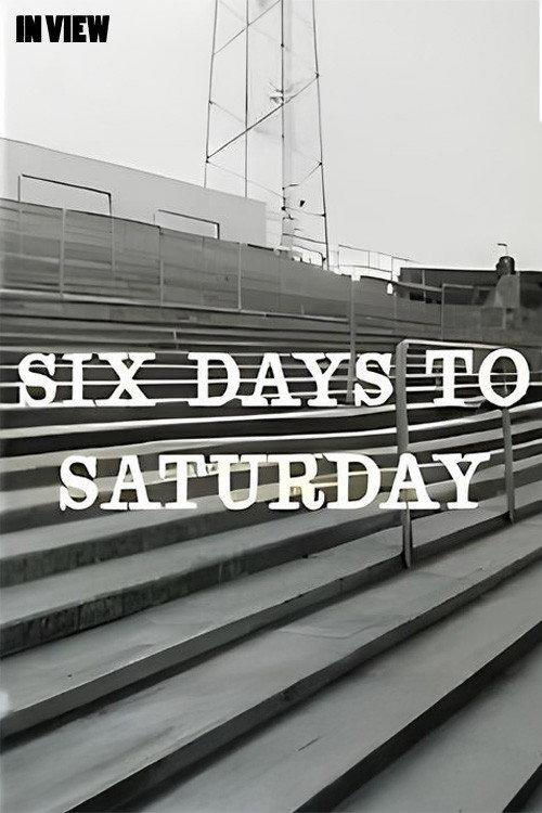 In View: Six Days to Saturday 1963 official movie poster