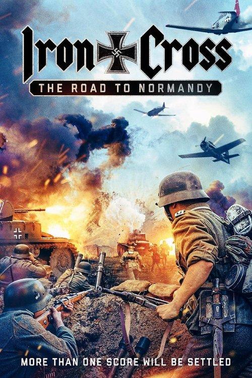 Iron Cross: The Road to Normandy 2022 official movie poster
