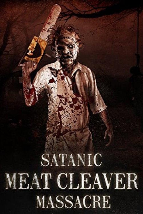Satanic Meat Cleaver Massacre 2017 official movie poster