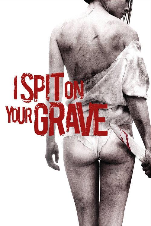 I Spit on Your Grave 2010 official movie poster